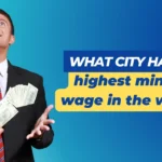 What city has the highest minimum wage in the world?