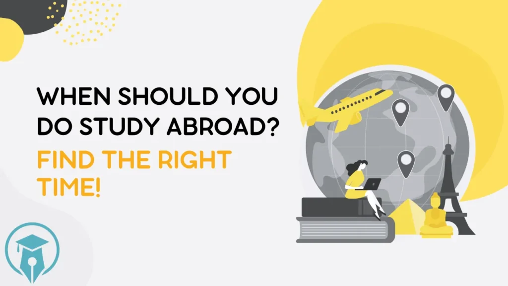 When should you do study abroad Find the right time!