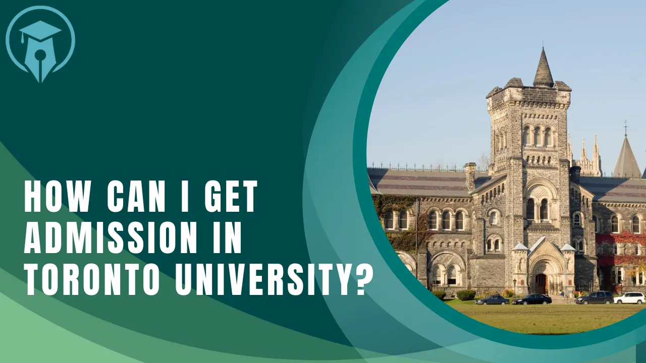 How can I get admission in Toronto University?