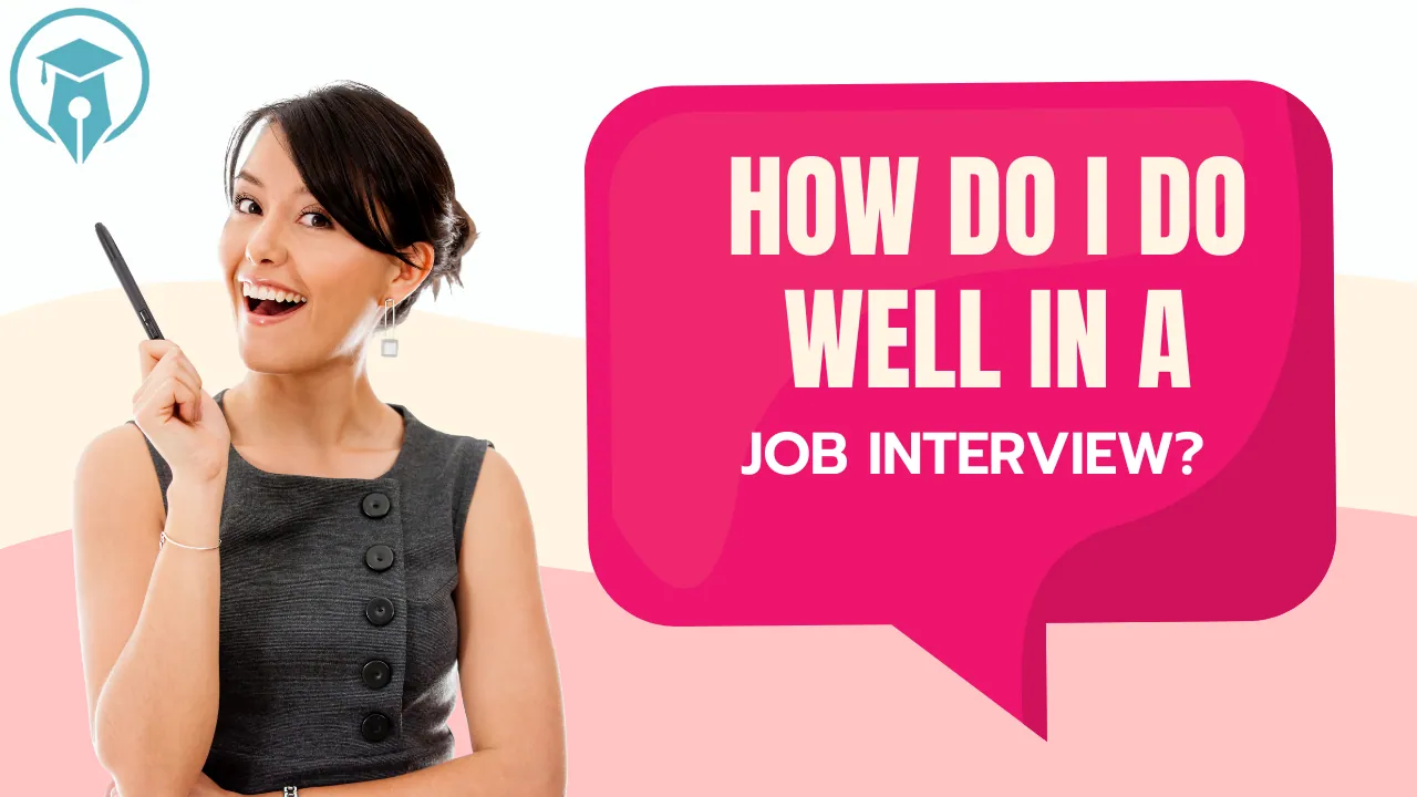 how-do-i-do-well-in-a-job-interview