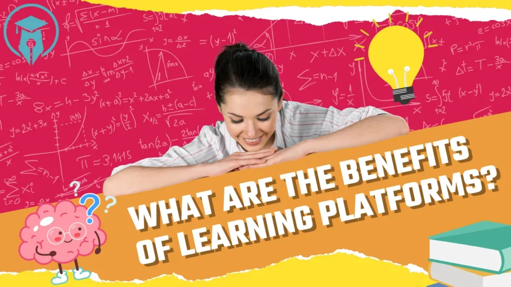 What are the benefits of learning platforms?