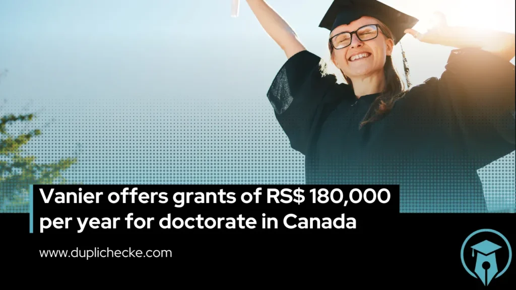 Vanier offers grants of RS$ 180,000 per year for doctorate in Canada