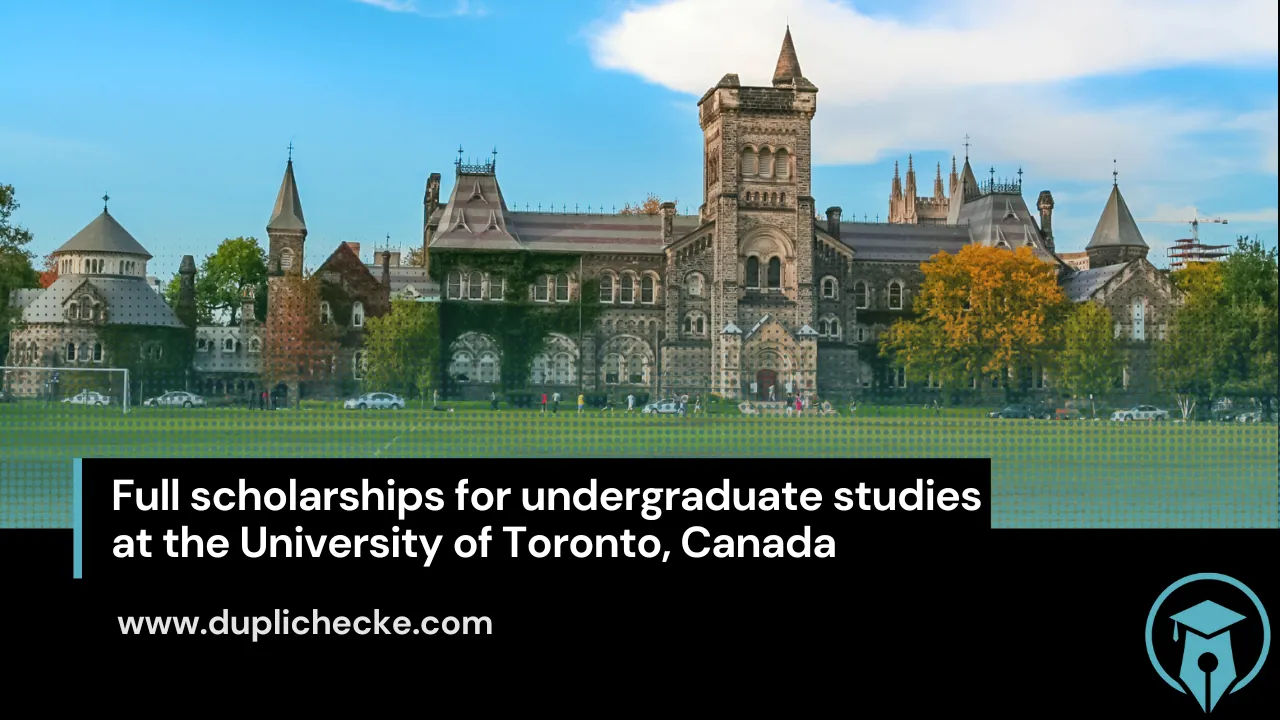 Full scholarships for undergraduate studies at the University of Toronto, Canada