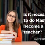Is it necessary to do Masters to become a teacher?