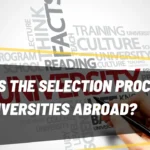 What is the Selection Process for Universities Abroad?