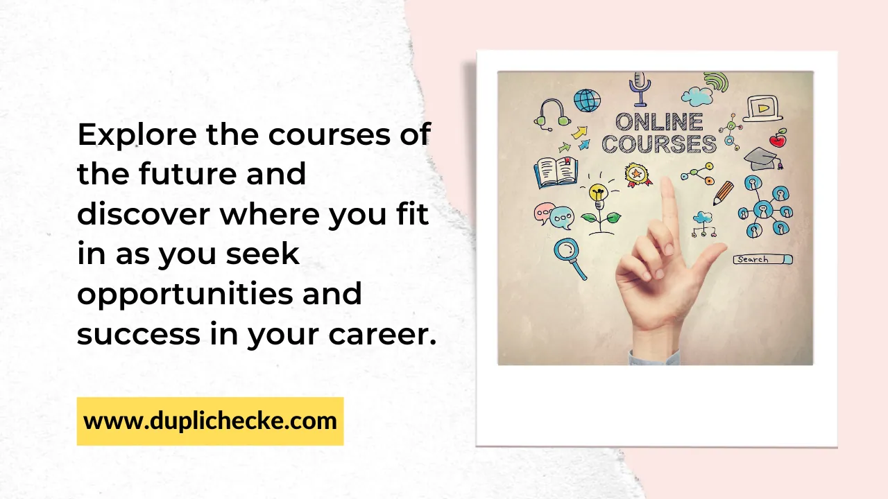 Explore the courses of the future and discover where you fit in as you seek opportunities and success in your career.