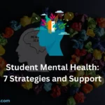 Student Mental Health: 7 Strategies and Support