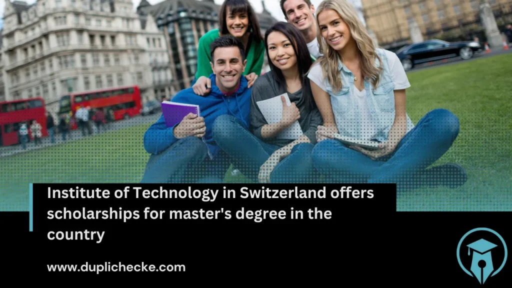 Institute of Technology in Switzerland offers scholarships for master's degree in the country